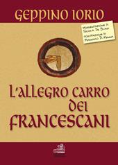 L' allegro carro dei Francescani-The merry float of the Franciscans. Ediz. bilingue