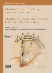 Identité, diversité et langue, entre ponts et murs-Identity, language and diversity, between walls and bridges. Hommage à Giulia Papoff