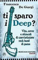 Ti sparo i Deep? Vita, cover e miracoli di convintissime rock band di paese