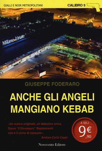 Anche gli angeli mangiano kebab - Giuseppe Foderaro - Libro Novecento Media 2015, Calibro 9 | Libraccio.it