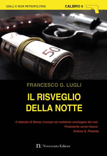 Il risveglio della notte - Francesco G. Lugli - Libro Novecento Media 2016, Calibro 9 | Libraccio.it