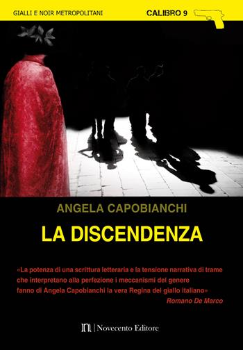 La discendenza - Angela Capobianchi - Libro Novecento Media 2017, Calibro 9 | Libraccio.it