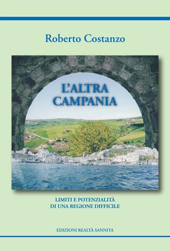 L'altra Campania. Limiti e potenzialità di una regione difficile - Roberto Costanzo - Libro Realtà Sannita 2023 | Libraccio.it