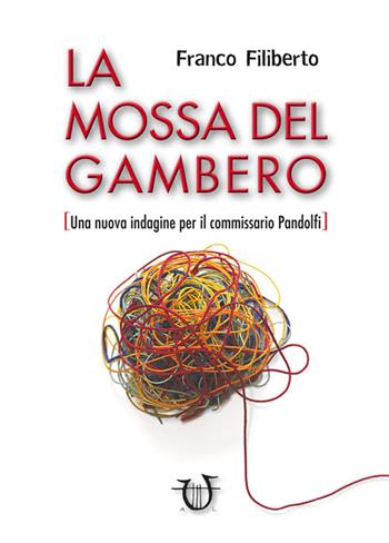 La mossa del gambero - Franco Filiberto - Libro Arpeggio Libero 2016, Necatrix | Libraccio.it