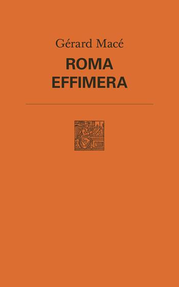 Roma effimera - Gérard Macé - Libro Lemma Press 2019, Attese | Libraccio.it