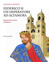 Federico II un imperatore ad Altamura. Fumetto tra storia e fantasia