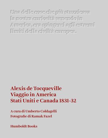 Viaggio in America. Stati Uniti e Canada (1831-32) - Alexis de Tocqueville - Libro Humboldt Books 2023, Atlas | Libraccio.it