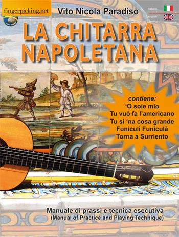 La chitarra napoletana. Manuale di prassi e tecnica esecutiva. Ediz. italiana e inglese - Vito Nicola Paradiso - Libro Fingerpicking.net 2016, Acoustic | Libraccio.it