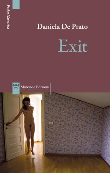Exit - Daniela De Prato - Libro Mincione Edizioni 2016 | Libraccio.it