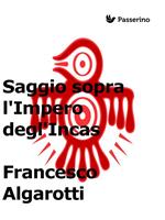   Saggio sopra l'impero degl'incas