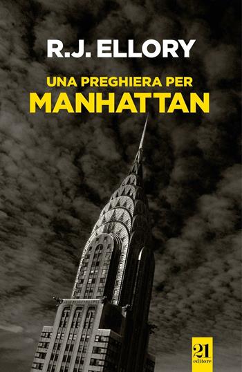 Una preghiera per Manhattan - Roger J. Ellory - Libro 21 Editore 2016, Peñarol | Libraccio.it