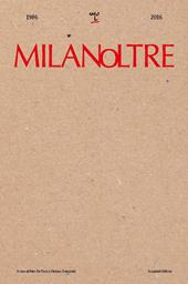 MilanOltre 1986-2016. Ediz. illustrata
