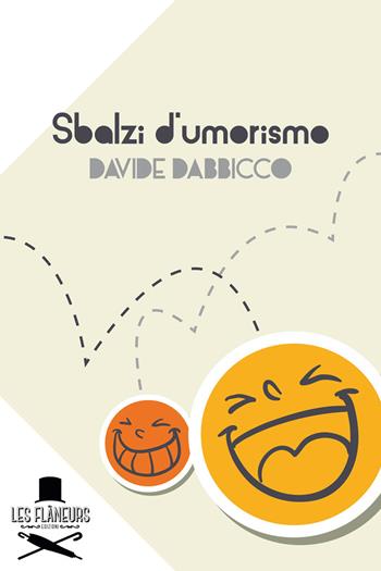 Sbalzi d'umorismo - Davide Dabbicco - Libro Les Flâneurs Edizioni 2015, Fuori collana | Libraccio.it