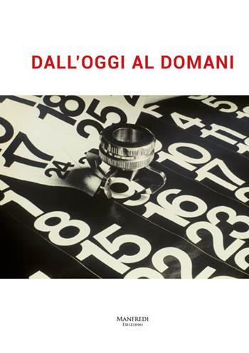 Dall'oggi al domani. Ediz. multilingue - Antonella Sbrilli, M. Grazia Tolomeo - Libro Manfredi Edizioni 2016 | Libraccio.it