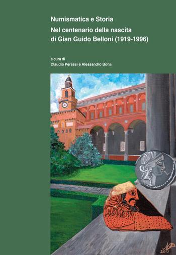 Numismatica e storia. Nel centenario della nascita di Gian Guido Belloni (1919-1996)  - Libro Società Archeologica 2022 | Libraccio.it