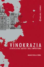 Vinokrazia. Estetica del gusto e dell'impostura