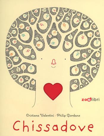 Chissadove - Cristiana Valentini, Philip Giordano - Libro Zoolibri 2023 | Libraccio.it