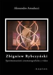 Zbigniew Rybczynski. Sperimentazioni cinematografiche e video