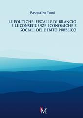 Le politiche fiscali e di bilancio e le conseguenze economiche e sociali del debito pubblico