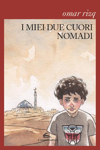 I miei due cuori nomadi - Omar Rizq - Libro Il Canneto Editore 2017, Istorie | Libraccio.it