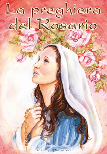 La preghiera del rosario - Annarita Spinelli - Libro Il Seminatore 2016 | Libraccio.it