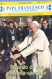 Ricordo di una giornata speciale. Papa Francesco visita Milano e le terre ambrosiane