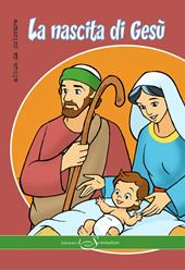 La nascita di Gesù. Ediz. illustrata