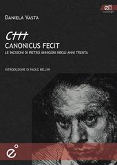 Canonicus fecit. Le incisioni di Pietro Annigoni negli anni Trenta. Ediz. illustrata