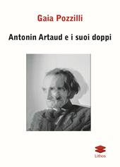 Antonin Artaud e i suoi doppi