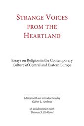 Strange voices from the heartland. Essays on religion in the contemporary culture of central and eastern Europe. Ediz. integrale
