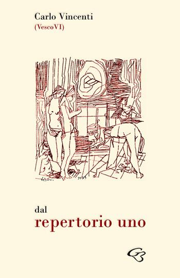 Dal repertorio uno - Carlo Vincenti - Libro Ginevra Bentivoglio EditoriA 2018, Allegorica | Libraccio.it