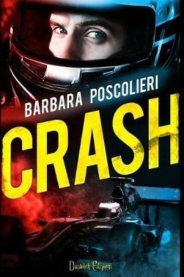 Crash - Barbara Poscolieri - Libro Dunwich Edizioni 2017 | Libraccio.it