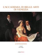 L' Accademia di Belle Arti di Venezia. L'Ottocento