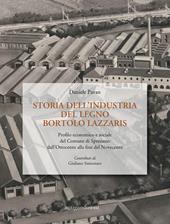 Storia dell'industria del legno Bortolo Lazzaris. Profilo economico e sociale del comune di Spresiano dall'Ottocento alla fine del Novecento