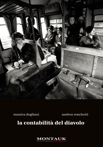La contabilità del diavolo - Monica Dogliani, Andrea Ronchetti - Libro Montauk 2016 | Libraccio.it