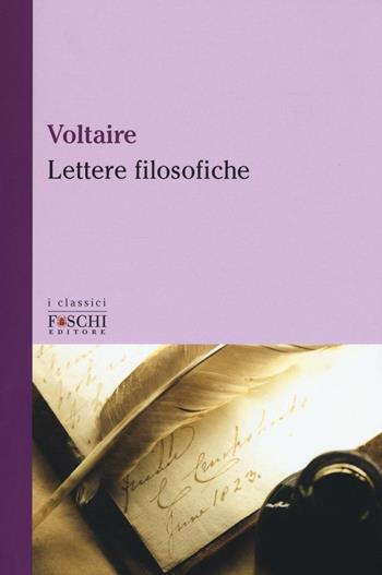 Lettere filosofiche - Voltaire - Libro Foschi (Santarcangelo) 2016, I classici | Libraccio.it