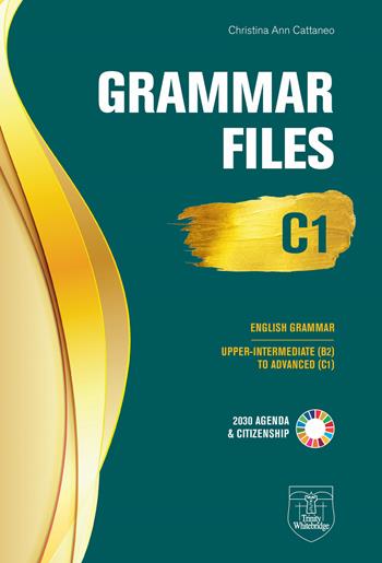Grammar Files C1. Upper Intermediate (B2) to Advanced (C1) - Christina Ann Cattaneo - Libro Trinity Whitebridge 2023 | Libraccio.it