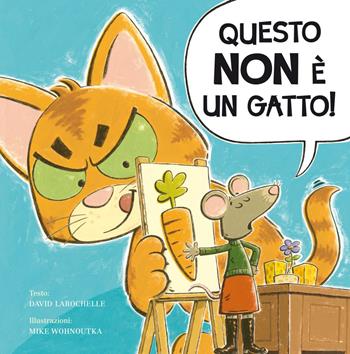Questo non è un gatto! Ediz. a colori - David LaRochelle - Libro Picarona Italia 2017 | Libraccio.it