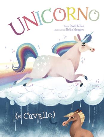 Unicorno (e Cavallo). Ediz. a colori - David Miles - Libro Picarona Italia 2019 | Libraccio.it