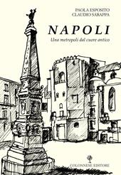 Napoli. Una metropoli dal cuore antico