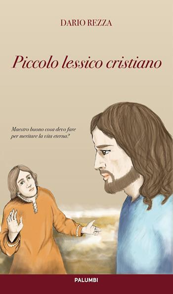 Piccolo lessico cristiano - Dario Rezza - Libro Edizioni Palumbi 2016 | Libraccio.it