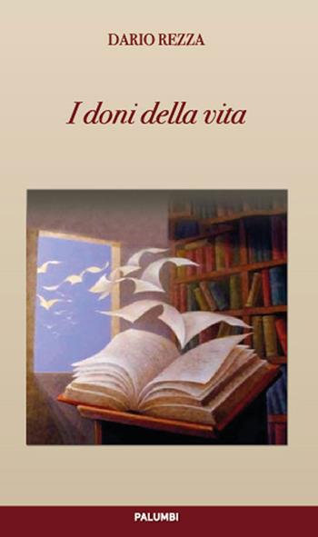 I doni della vita - Dario Rezza - Libro Edizioni Palumbi 2017 | Libraccio.it
