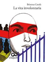   La vita involontaria