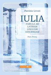 Iulia. Fabula ad latinam linguam discendam. Vol. 1