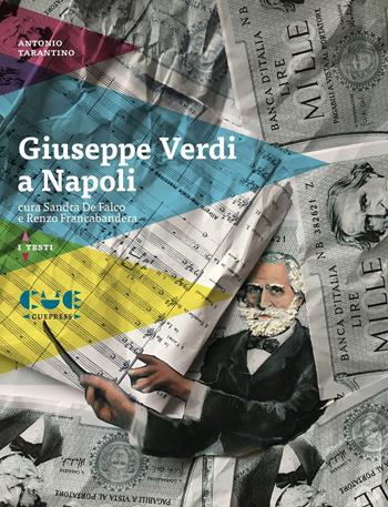 Giuseppe Verdi a Napoli - Antonio Tarantino - Libro Cue Press 2017, I testi | Libraccio.it