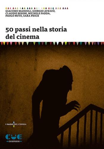 50 passi nella storia del cinema  - Libro Cue Press 2019, saggi del cinema | Libraccio.it