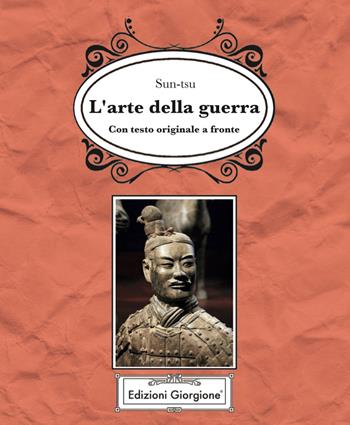 L' arte della guerra. Testo cinese a fronte - Tzu Sun - Libro Edizioni Giorgione 2019 | Libraccio.it