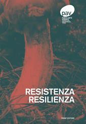 Resistenza. Resilienza. Ediz. italiana e inglese
