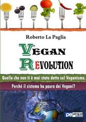 Vegan revolution. Quello che non ti è mai stato detto sul veganismo