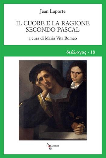 Il cuore e la ragione secondo Pascal - Jean Laporte - Libro A&G 2017, Dialogos | Libraccio.it